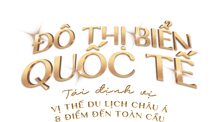Đô thị biển quốc tế tái định vị vị thế du lịch Châu Á & điểm đến toàn cầu